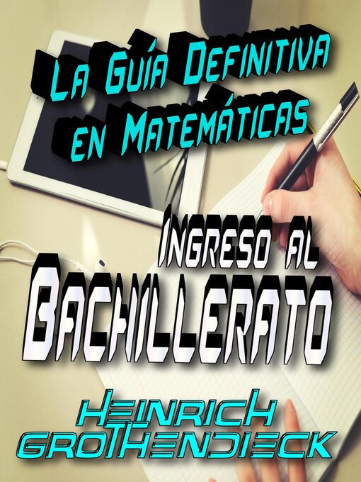 Title details for La guía definitiva en Matemáticas para el Ingreso al Bachillerato by Heinrich Grothendieck - Available